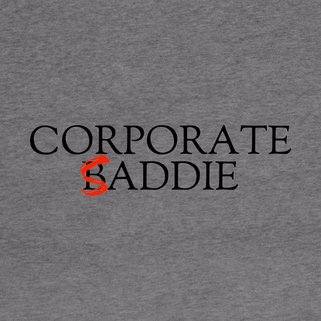 Corporate Baddie/Saddie by Humorous Misery